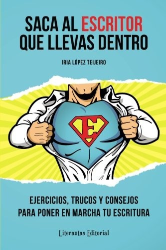 Libro : Saca Al Escritor Que Llevas Dentro: Ejercicios, T...