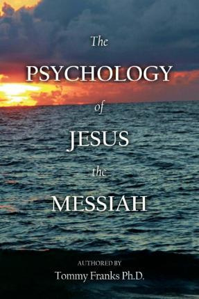 Libro The Psychology Of Jesus The Messiah - Tommy Franks ...