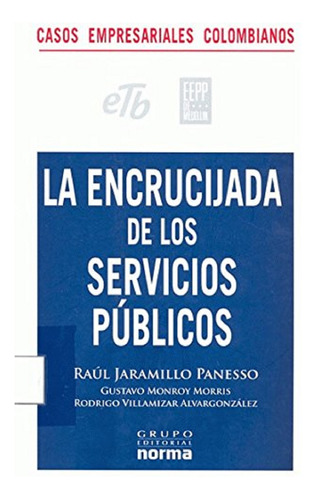 Libro En Fisico La Encrucijada De Los Servicios Publicos