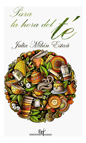 Para La Hora Del Tãâ©, De Milán Estañ, Julia. Editorial Ediciones Hades, Tapa Blanda En Español
