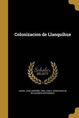 Libro Colonizacion De Llanquihue - Joseì Antonio 1830- V...