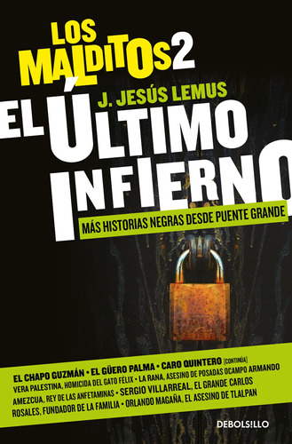 El último infierno: Más historias negras desde Puente Grande, de Lemus, J. Jesus. Serie Bestseller Editorial Debolsillo, tapa blanda en español, 2023