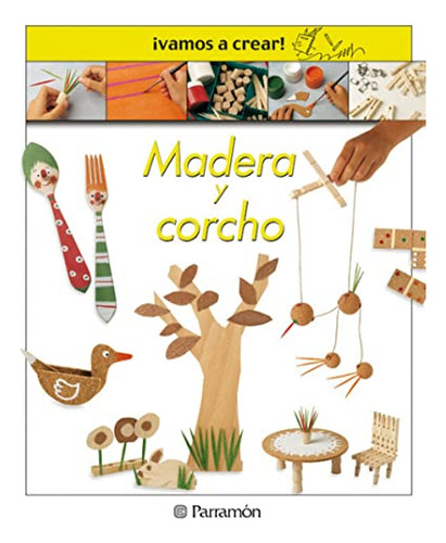 Libro Madera Y Corcho De Ediciones Parramón Ed: 4