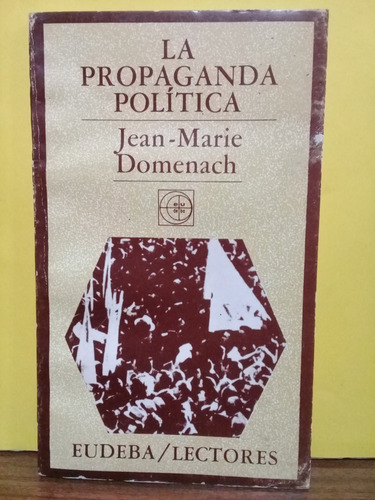 La Propaganda Politica - Jean-marie Domenach - Eudeba