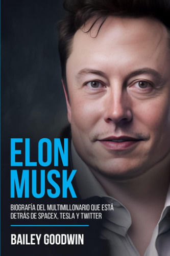 Libro: Elon Musk: Biografía Del Multimillonario Que Está De