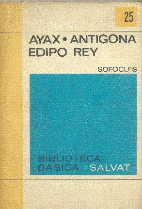 Sofocles: Ayax - Antigona - Edipo Rey