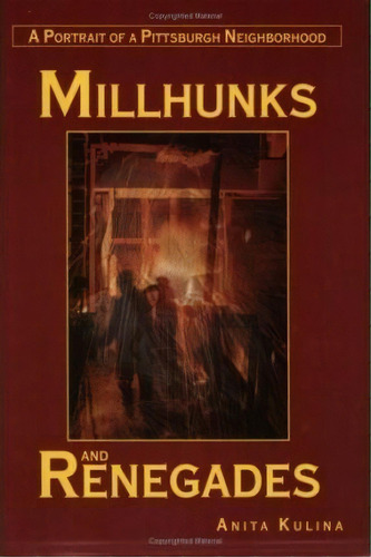 Millhunks And Renegades, De Anita Kulina. Editorial Brandt Street Press, Tapa Blanda En Inglés