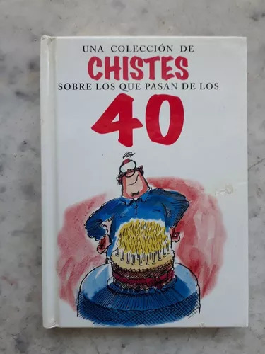 Una Colección De Chistes Sobre Los Que Pasan De Los 40