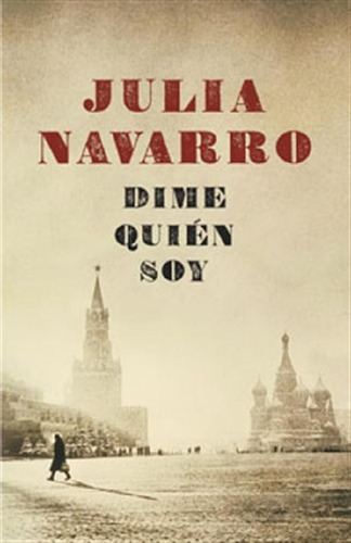 Libro Dime Quien Soy De Julia Navarro