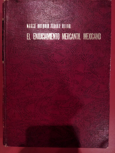 El Nuevo Enjuiciamiento Mercantil Mexicano Marco A. Téllez 
