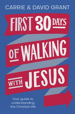 Libro First 30 Days Of Walking With Jesus: Your Guide To ...