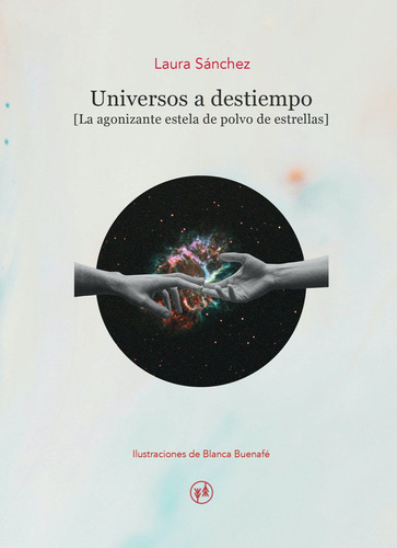 Universos A Destiempo - Sanchez, Laura