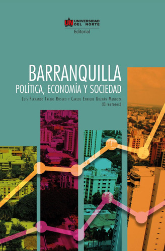 Barranquilla. Política, Economía Y Sociedad