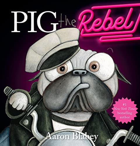 Pig The Rebel (pig The Pug) (libro En Inglés)