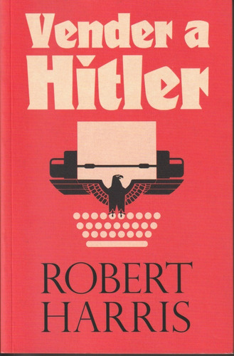 Vender A Hitler. Robert Harris