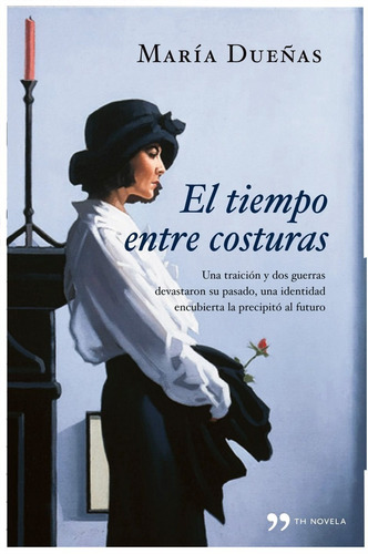 El Tiempo Entre Costuras - María Dueñas - Novela