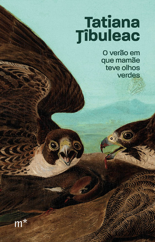 O verão em que mamãe teve olhos verdes, de Tibuleac, Tatiana. Editora Madalena Ltda. EPP,Cartier, capa mole em português, 2021