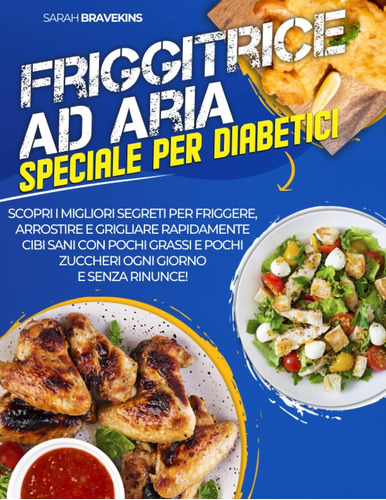 Libro: Friggitrice Ad Aria: Speciale Per Diabetici: Scopri I