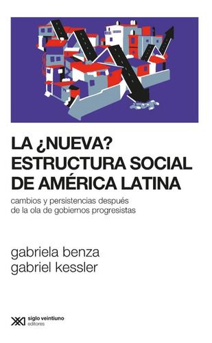 La ¿nueva ? Estructura Social De América Latina - Benza, Kes