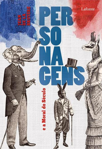 Personagens E A Moral Do Século, De Jean De La Bruyere., Vol. 1. Editorial Lafonte, Capa Mole, Edição 1 Em Português, 2022