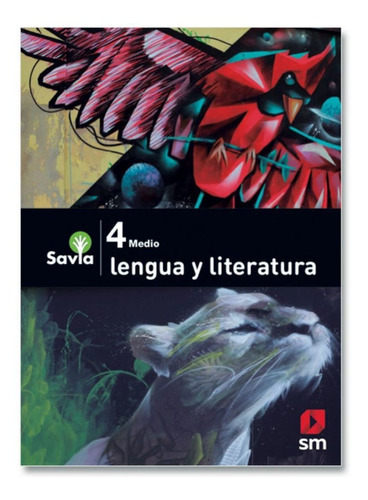 Lengua Y Literatura4 Medio - Savia. Editorial: Ediciones Sm: Lengua Y Literatura4 Medio - Savia. Editorial: Ediciones Sm, De Sm. Editorial Ediciones Sm, Tapa Blanda En Español