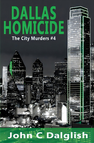 Dallas Homicide, De Dalglish, John C.. Editorial Createspace, Tapa Blanda En Inglés