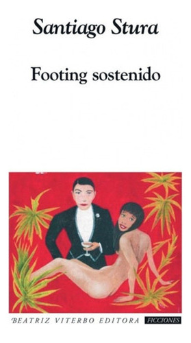 Footing Sostenido - Santiago Stura - Ed. Beatriz Viterbo 