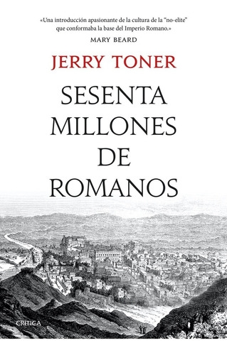 Sesenta Millones De Romanos, De Jerry Toner. Editorial Crítica, Tapa Blanda En Español, 2020