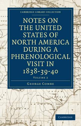 Notes On The United States Of North America During A Phrenol