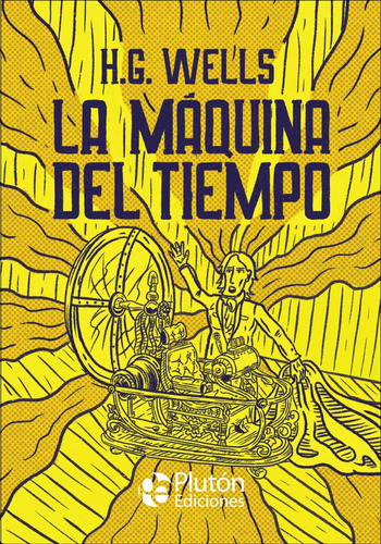 La Máquina Del Tiempo - H.g Wells Plutón Ediciones Tapa Dura