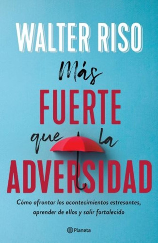 Libro Mas Fuerte Que La Adversidad - Walter Riso