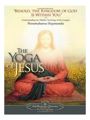 The Yoga Of Jesus - Paramahansa Yogananda. Eb15