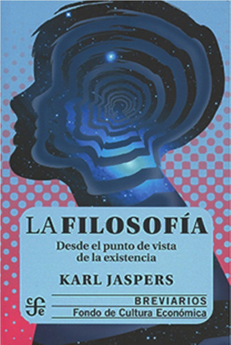 La Filosofía Desde El Punto De Vista De La Existencia: No, De Jaspers, Karl. Serie Fuera De Colección, Vol. No. Editorial Fce (fondo De Cultura Economica), Tapa Blanda, Edición No En Español, 1