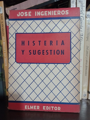 Histeria Y Sugestión - José Ingenieros - Elmer Editor