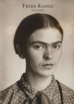 Comprar Frida Kahlo. Sus Fotos (nuevo) - Frida Khalo