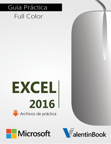 Libro: Excel 2016: Guía Práctica (spanish Edition)