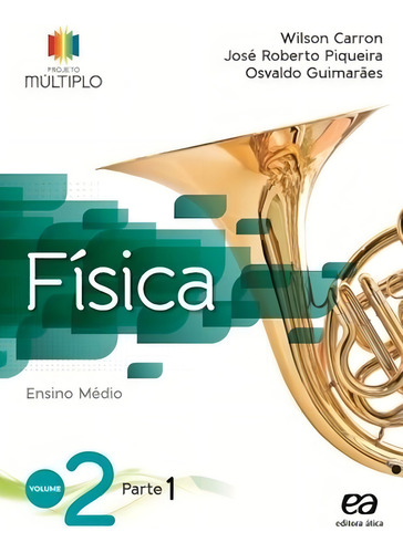 Projeto Multiplo - Física - Volume 2, de Carron, Wilson. Projeto múltiplo Editorial Ática Didáticos, capa mole em português, 2014