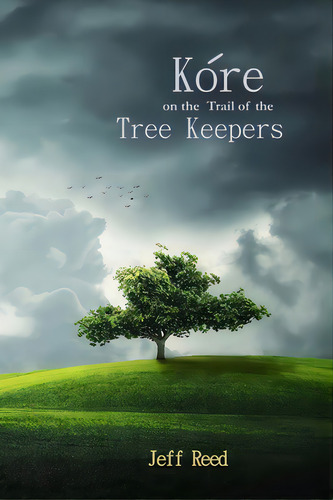 Kore On The Trail Of The Tree Keepers, De Reed, Jeff. Editorial Lightning Source Inc, Tapa Blanda En Inglés