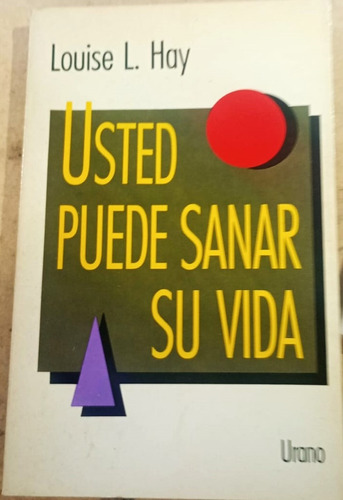 Usted Puede Salvar Su Vida - Louise L. Hay. Editorial Urano.