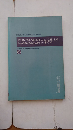 Fundamentos De La Educacion Fisica De Franz Schede (usado)