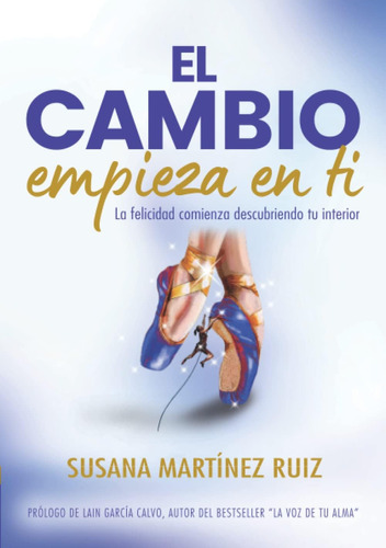 Libro: El Cambio Empieza En Ti: La Felicidad Comienza Descub