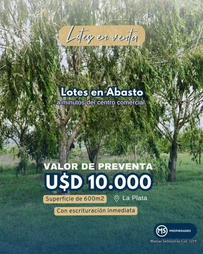 Oportunidad! Lotes De 600m2 | Preventa Loteo En Abasto | Calle 32 A 800m De Ruta2 | Zona Muy Tranquila Cerca De Barrios Cerrados