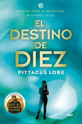 El Destino De Diez Legados De Lorien 6 Pittacus Lore [dhl]