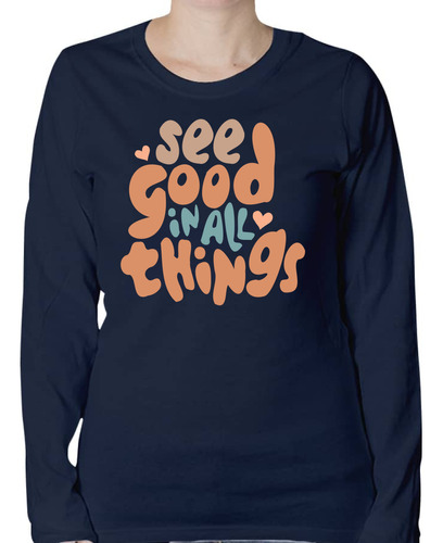 Playera Diseño See Good In All Things - Frases Motivación