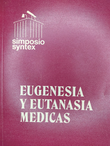 Libro Eugenesia Y Eutanasia Médicas Syntex 199s4 (Usado)