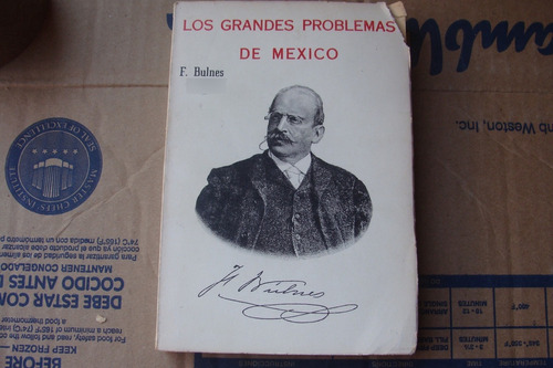 Los Grandes Problemas De Mexico , Año 1970 , F. Bulnes