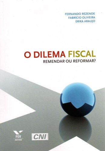 Libro Dilema Fiscal Remendar Ou Reformar? De Rezende Fernand