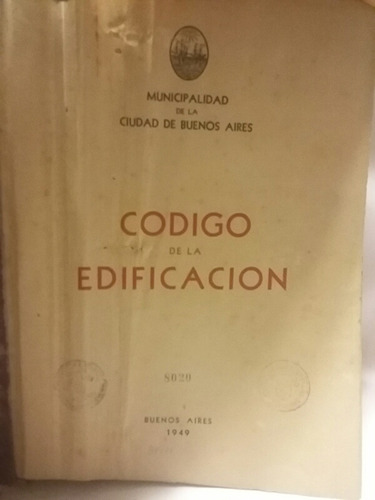 Código De Edificación, De Ciudad Buenos Aires, 1949, Único 