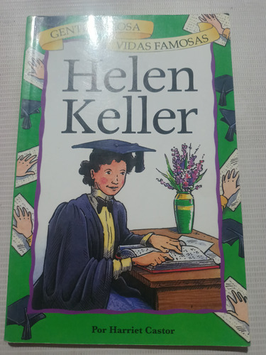 Helen Keller Gente Famosa Vidas Famosas Harriet Castor 