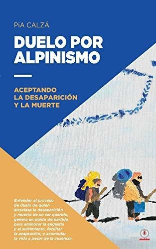 Duelo Por Alpinismo: Aceptando La Desaparición Y La Muerte